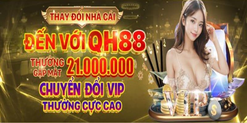 Chương trình ưu đãi qh88 giành độc quyền cho thành viên VIP qh88